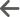 arrow left